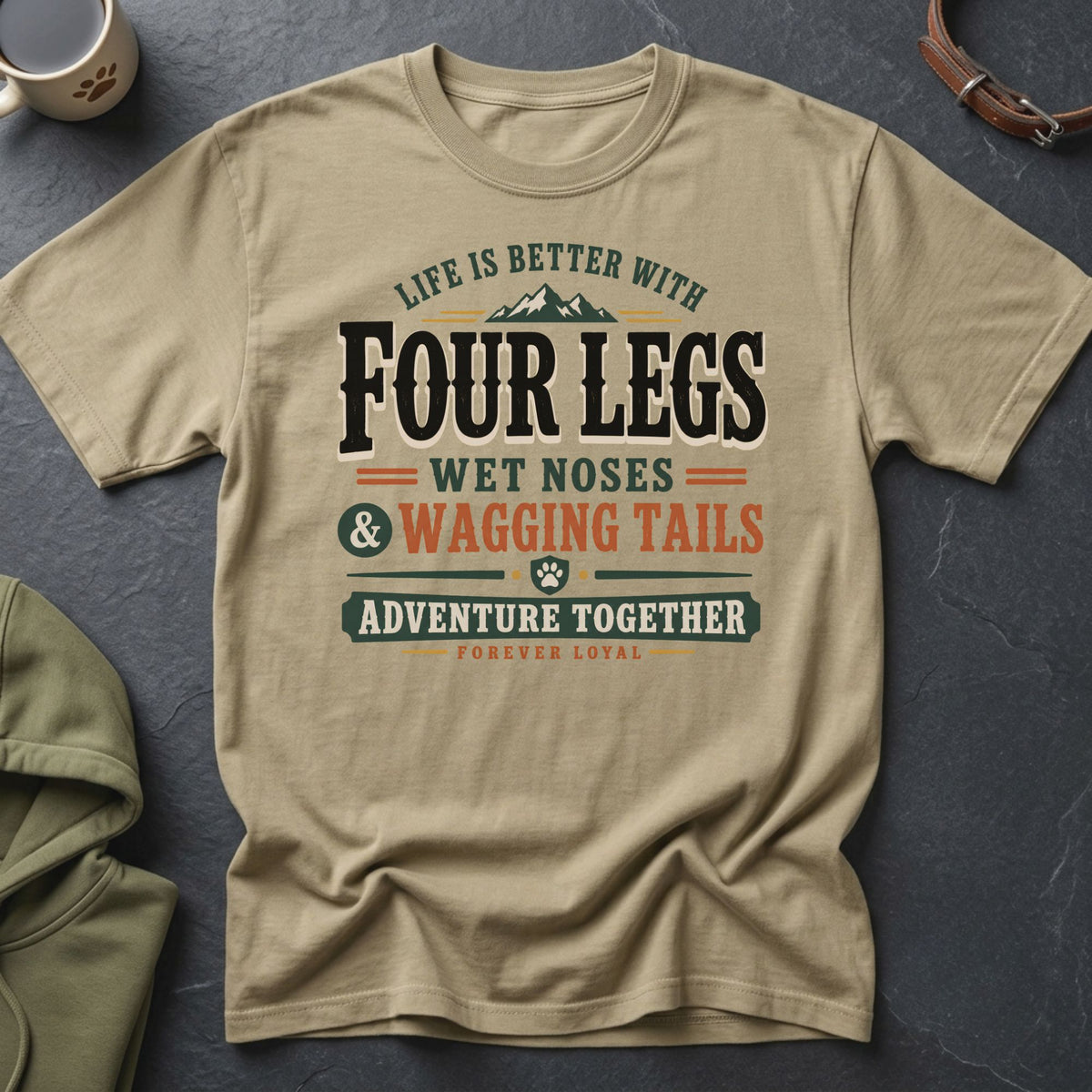 T-shirt with "Life is better with Four Legs, Wet Noses & Wagging Tails" text.