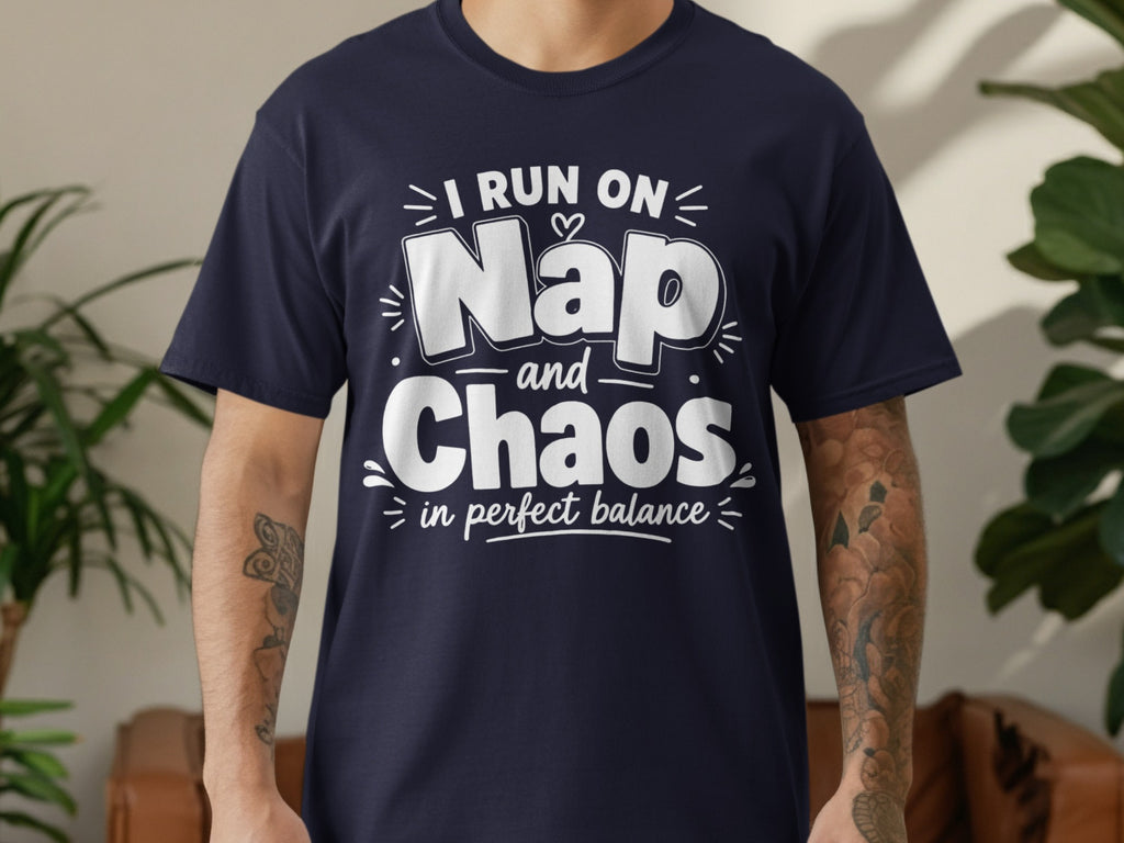 Navy t-shirt with white text "I RUN ON Nap and Chaos in perfect balance".