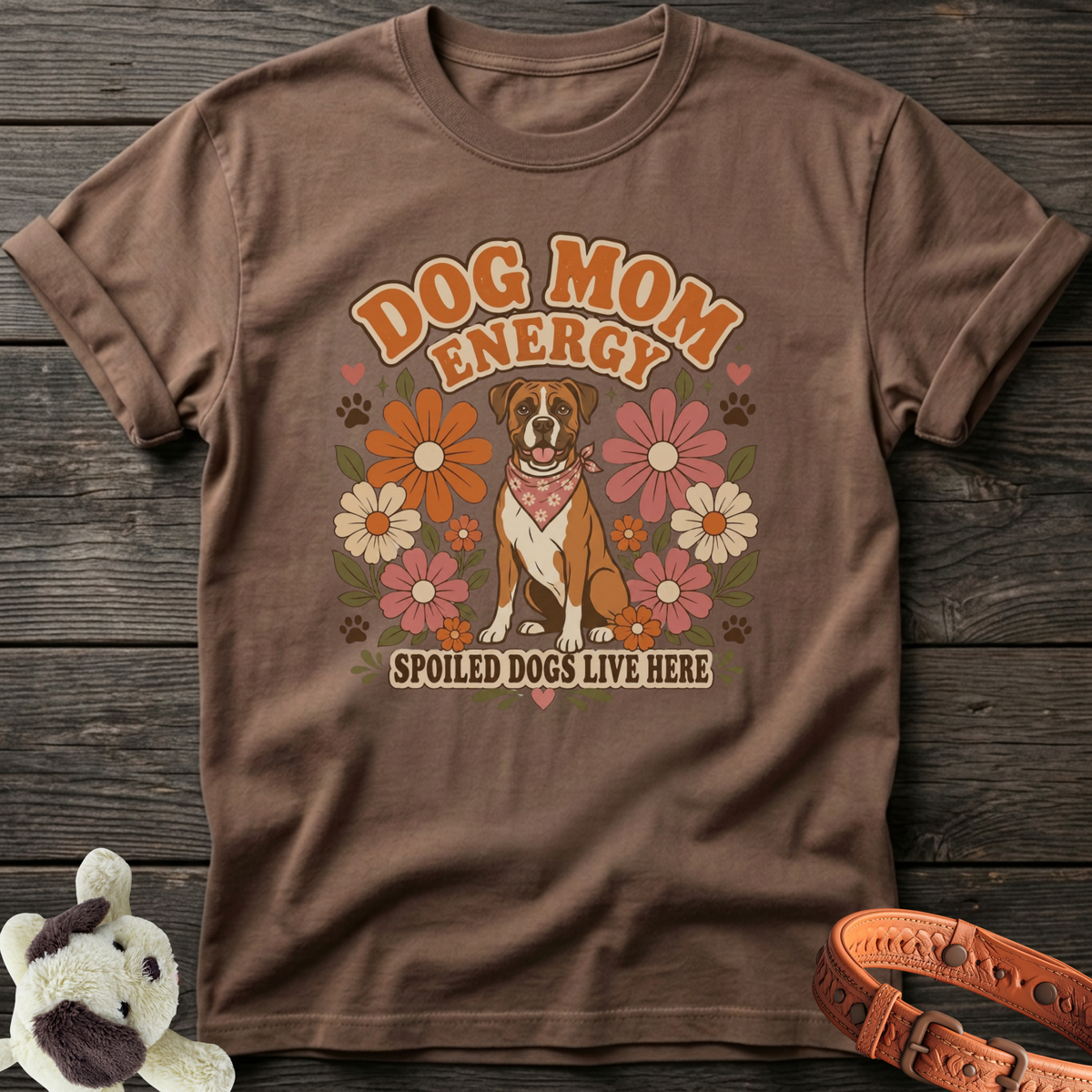 Brown t-shirt with "Dog Mom Energy Spoiled Dogs Live Here" text and dog graphic.