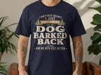 Navy t-shirt with text: "I don't need therapy, I just talked to my dog... and he... DOG BARKED BACK. And we both felt better."