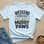 Light blue t-shirt with "Weekend Forecast 100% Chance of Muddy Paws" text.