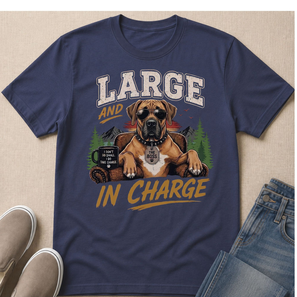 T-shirt graphic: dog wearing sunglasses and "The Boss" tag, with text "LARGE AND IN CHARGE".