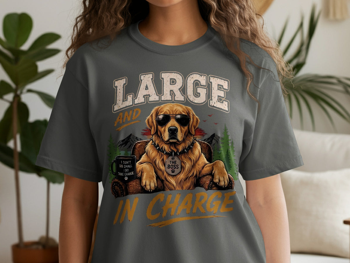 T-shirt with golden retriever wearing sunglasses and saying "Large and in charge".