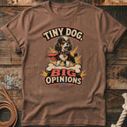 Brown t-shirt with a graphic of a tiny dog on a bone, saying "Tiny Dog, Big Opinions".