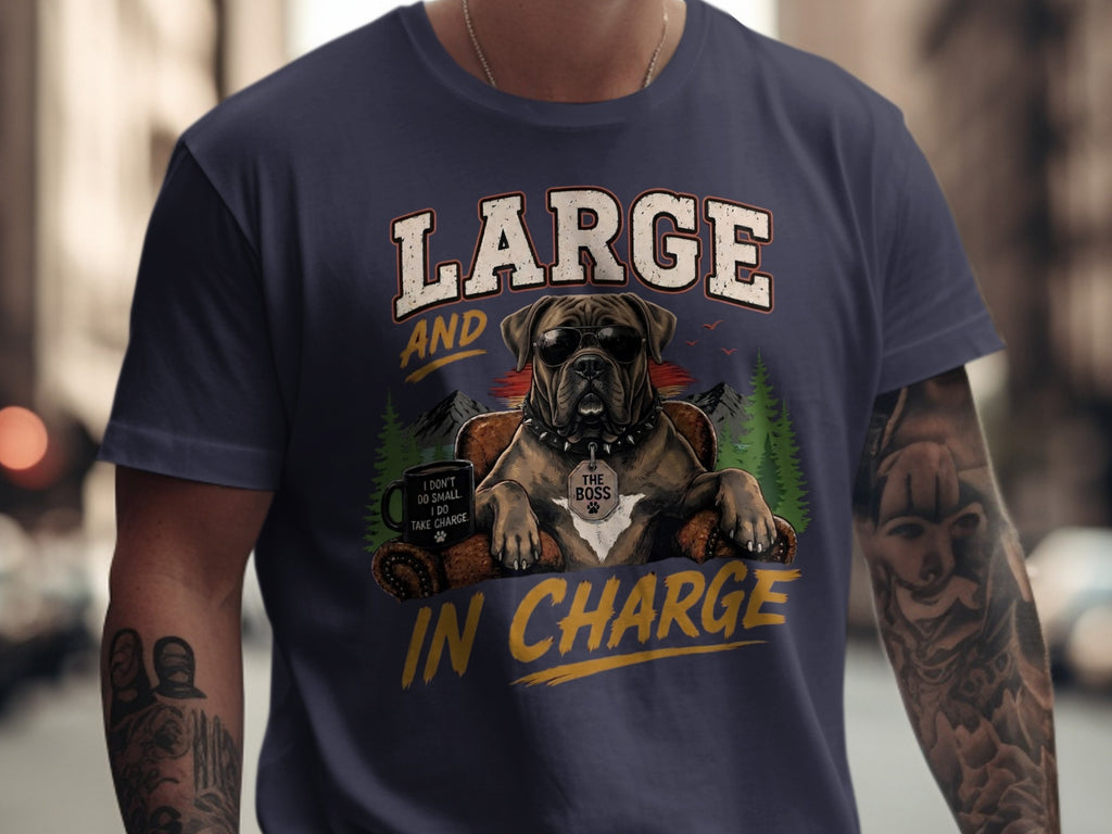 T-shirt with a large dog wearing sunglasses and text "LARGE AND IN CHARGE".