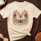 Cream t-shirt with a chihuahua surrounded by red and pink roses, text reads "Loyal Love Blooms."