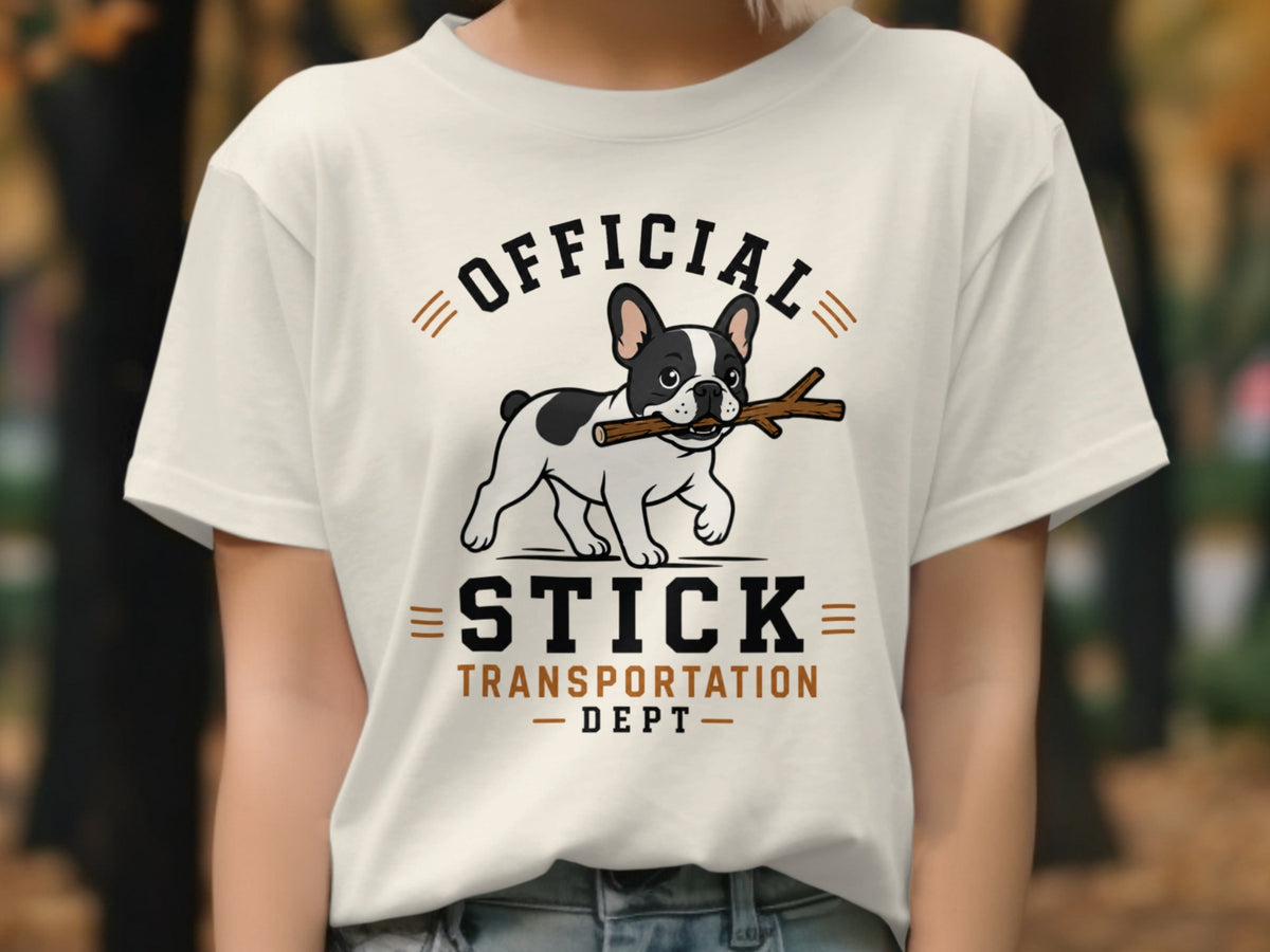 French Bulldog with stick graphic and text "OFFICIAL STICK TRANSPORTATION DEPT".