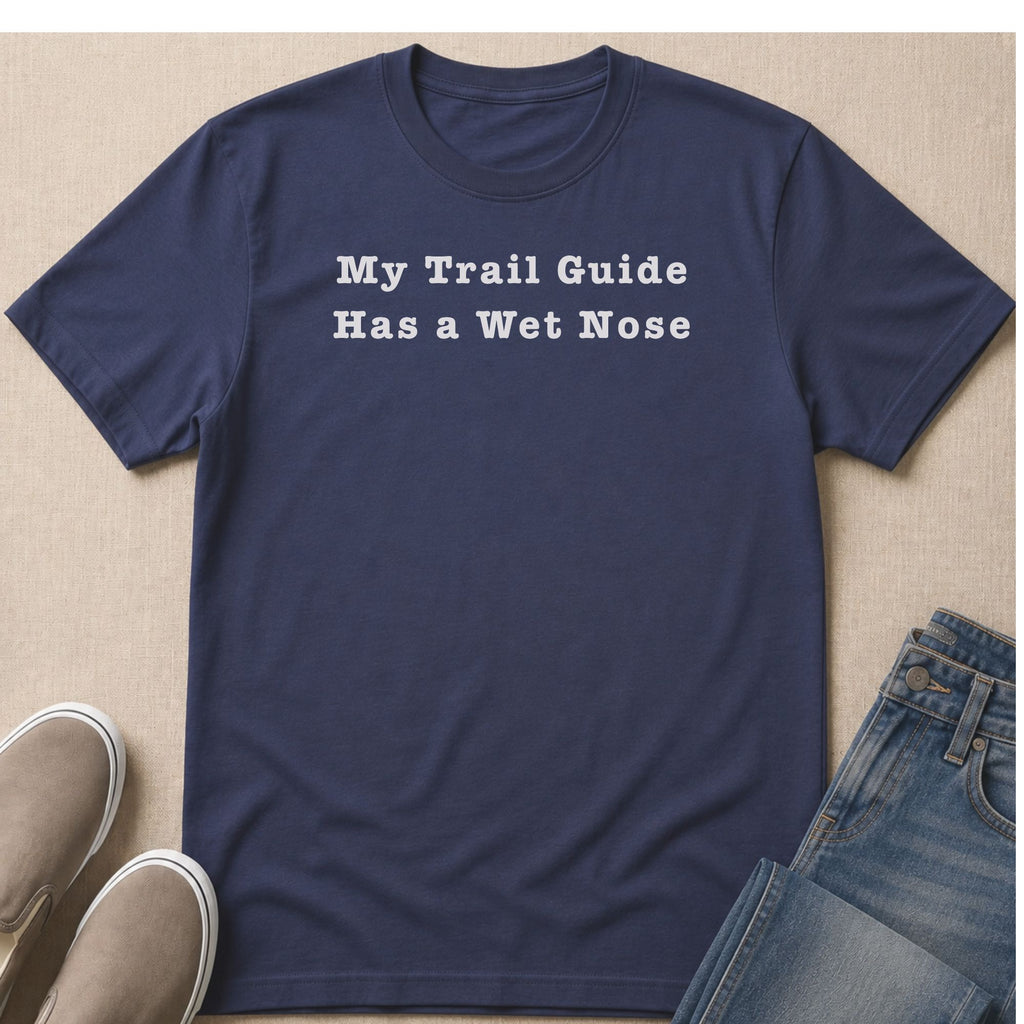 Navy t-shirt with white text "My Trail Guide Has a Wet Nose".