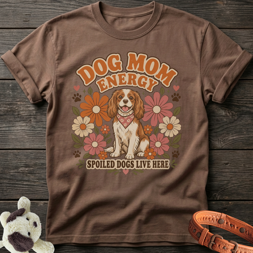 Brown t-shirt with "Dog Mom Energy Spoiled Dogs Live Here" text and a cartoon dog.