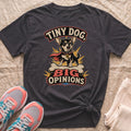 Dark grey t-shirt with a Chihuahua graphic and the text "TINY DOG, BIG OPINIONS".