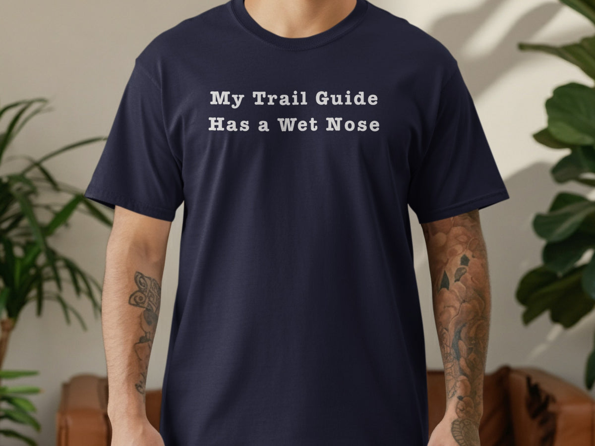 Navy t-shirt with white text "My Trail Guide Has a Wet Nose."