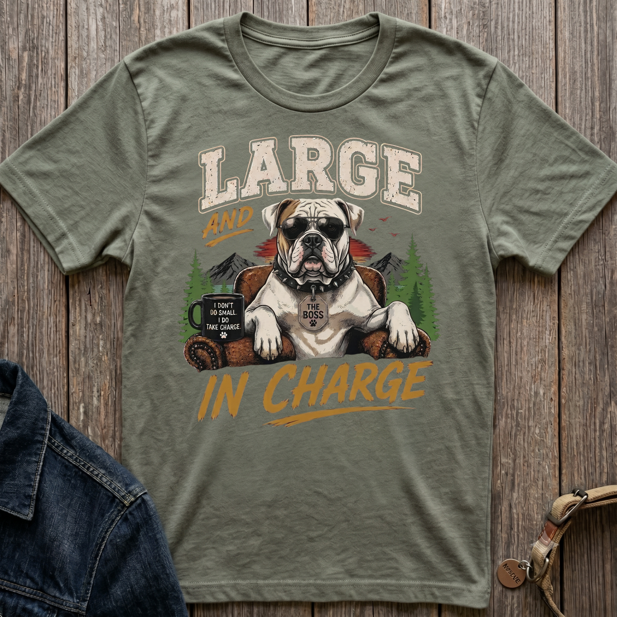 Bulldog in sunglasses, text "LARGE AND IN CHARGE" and "THE BOSS".