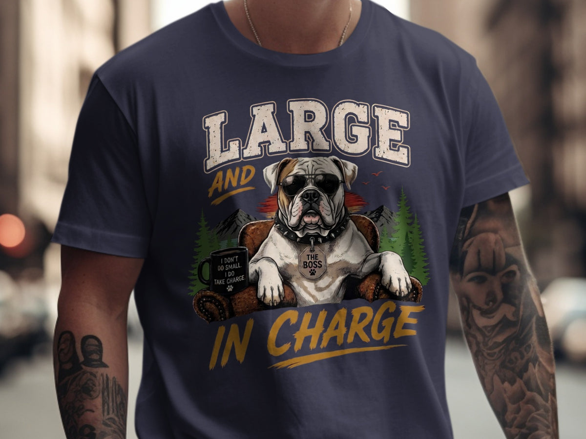 Bulldog wearing sunglasses and a "The Boss" tag sits in a chair. Text reads "LARGE AND IN CHARGE."