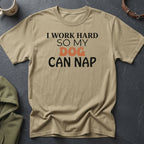 Tan t-shirt with "I WORK HARD SO MY DOG CAN NAP" text in black and orange.