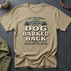 Tan t-shirt with "I don't need therapy I just talked to my dog and he... DOG BARKED BACK and we both felt better" graphic.