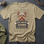 Yorkshire Terrier mugshot on tan t-shirt: MOST WANTED ZOOMIE Reckless Speeding.