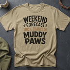 T-shirt with "Weekend Forecast 100% Chance of Muddy Paws" text.