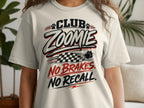 Club Zoomie no brakes no recall text on a cream t-shirt.
