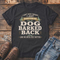Dark t-shirt with text "I DON'T NEED THERAPY - I JUST TALKED TO MY DOG ...AND HE... DOG BARKED BACK AND WE BOTH FELT BETTER".
