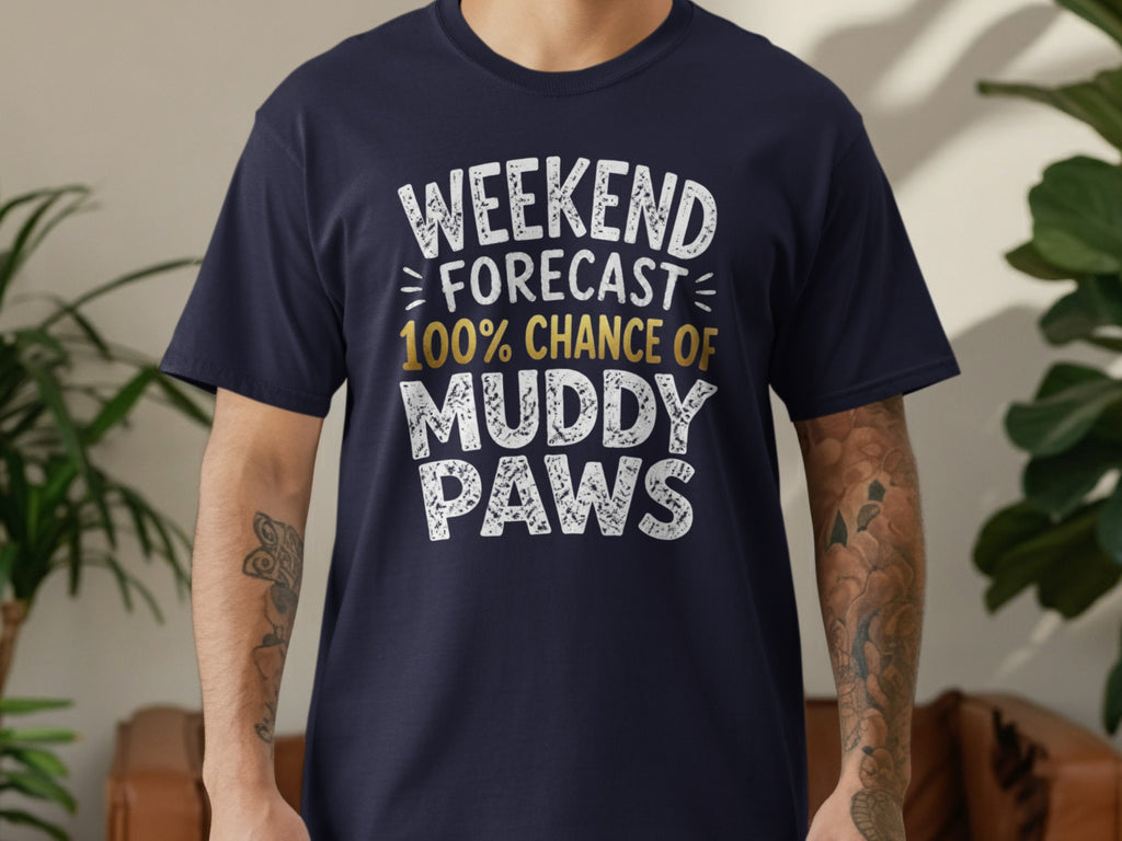 Navy t-shirt with white text: Weekend Forecast 100% Chance of Muddy Paws.