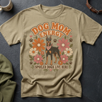 Doberman dog with flowers and text "Dog Mom Energy Spoiled Dogs Live Here".