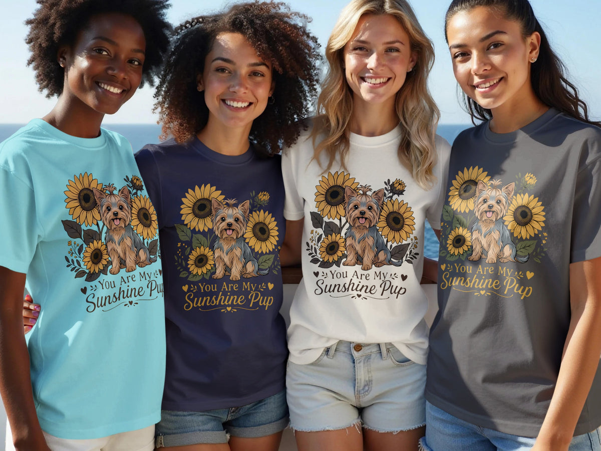 Four women model t-shirts featuring a Yorkshire terrier and sunflowers with text "You Are My Sunshine Pup."