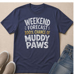 Navy t-shirt with text "Weekend Forecast 100% Chance of Muddy Paws".